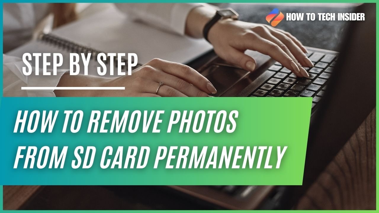 How to Remove Photos From SD Card : howtotechinsider.com